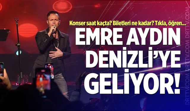 Emre Aydın Denizli konseri ne zaman? Konser biletleri ne kadar?
