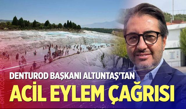 Altuntaş; "Pamukkale'nin geleceği bilimsel su yönetimine bağlı"
