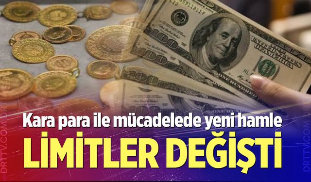 Nakit, döviz ve kuyum işlemlerinde sınır değişti