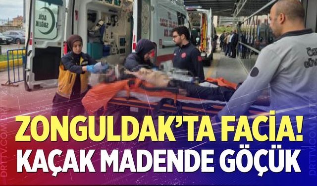 Zonguldak'ta kaçak maden ocağında göçük!