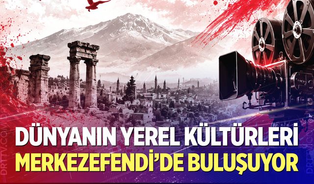 Dünyanın Yerel Kültürleri Merkezefendi’de Buluşuyor