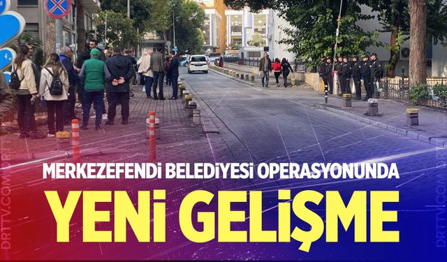 Merkezefendi Belediyesi Operasyonunda Yeni Gelişme