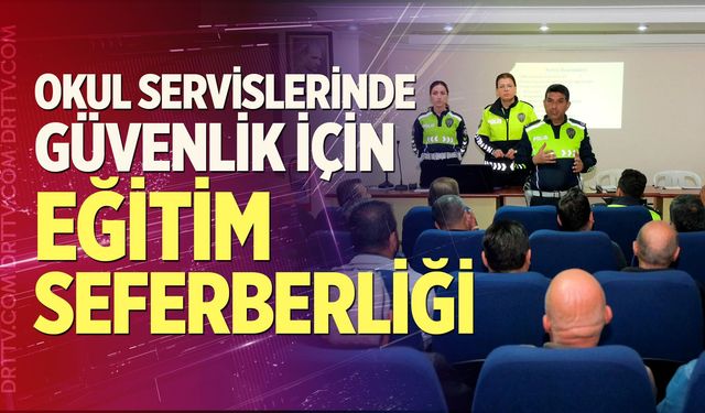 Okul Servislerinde Güvenlik İçin Eğitim Seferberliği