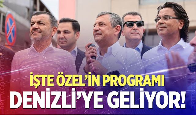 Yeni Parti Genel Başkanı Özgür Özel Denizli’ye geliyor!