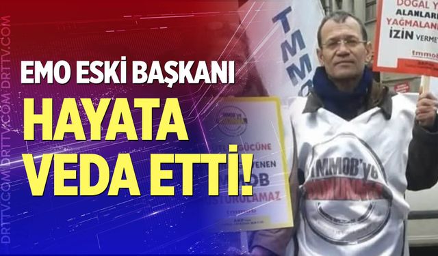 EMO Eski Şube Başkanı hayatını kaybetti