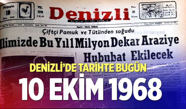 Denizli’de Tarihte Bugün – 10 Ekim 1968