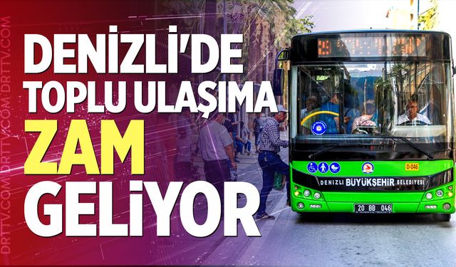 Denizli'de Toplu Ulaşıma Zam Geliyor
