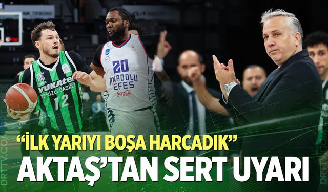 Zafer Aktaş; “İlk yarıyı boşa harcadık”