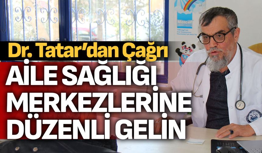 Dr. Tatar'dan çağrı!