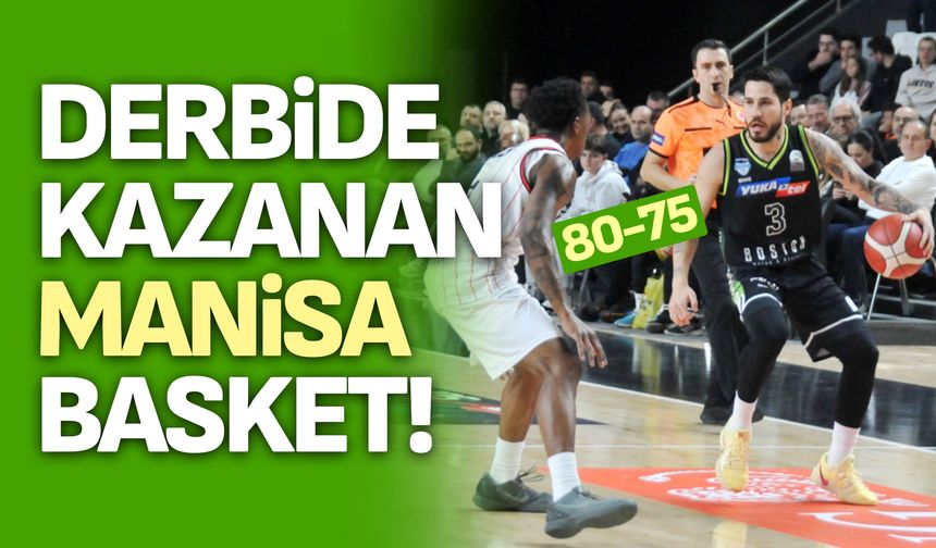 Derbide kazanan Manisa Basket!