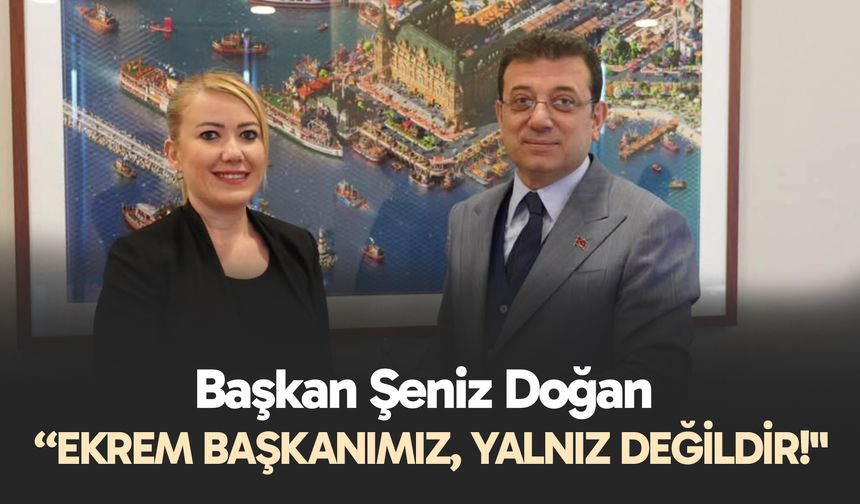Başkan Doğan’dan Ekrem İmamoğlu’na Destek Mesajı