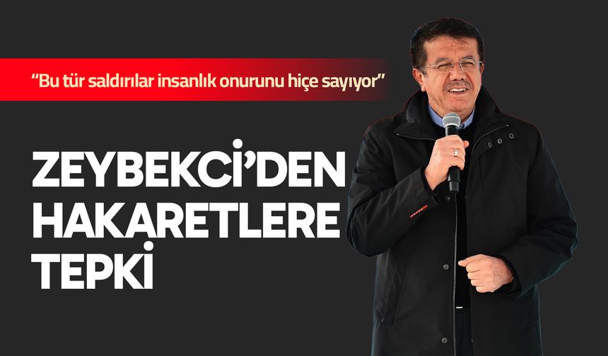 Zeybekci’den hakaretlere tepki