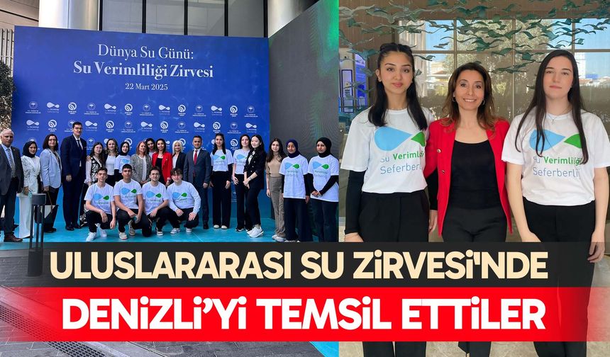 Uluslararası Su Zirvesi'nde Denizli’yi temsil ettiler