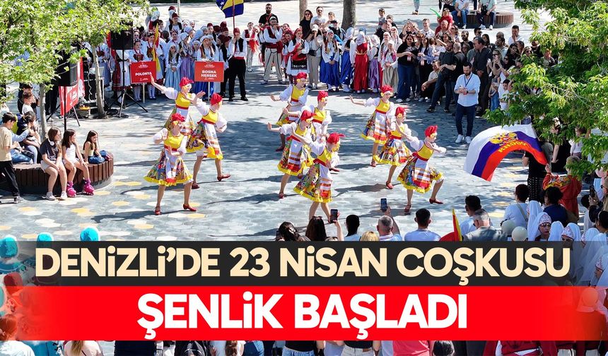 Denizli’de 23 Nisan şenliği başladı