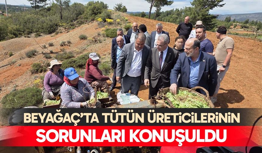 Beyağaç'ta tütün üreticilerinin sorunları konuşuldu