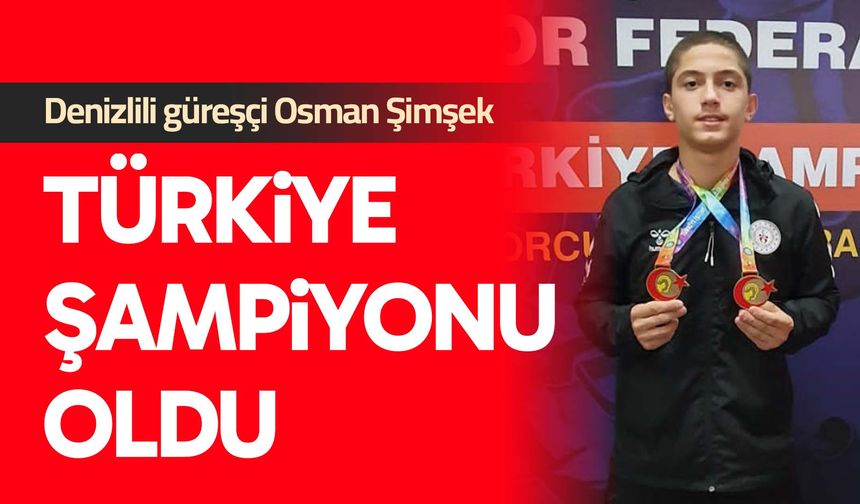 Denizlili güreşçi, Türkiye şampiyonu oldu