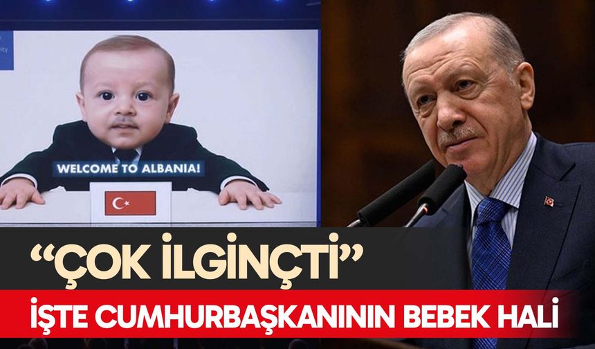 Cumhurbaşkanı Erdoğan'dan bebek haline yorum