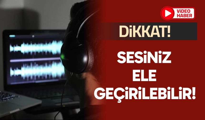 Dikkat! Sesiniz ele geçirilebilir!