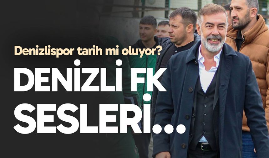 Denizli FK sesleri… Denizlispor tarih mi oluyor?