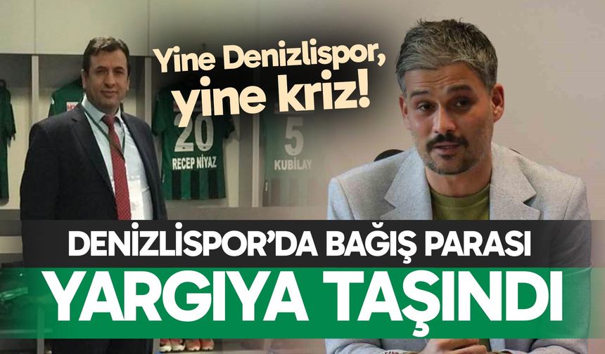 Denizlispor’da bağış parası yargıya taşındı