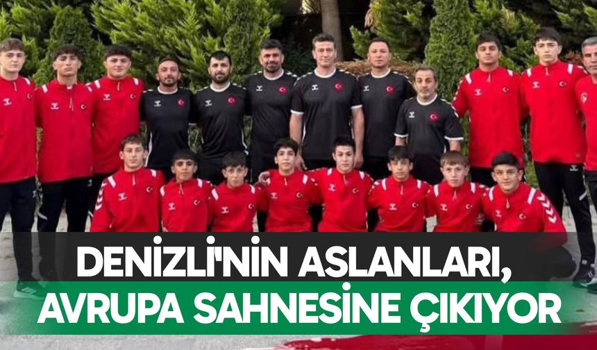 Güreşte Denizli'nin Aslanları, Avrupa sahnesine çıkıyor