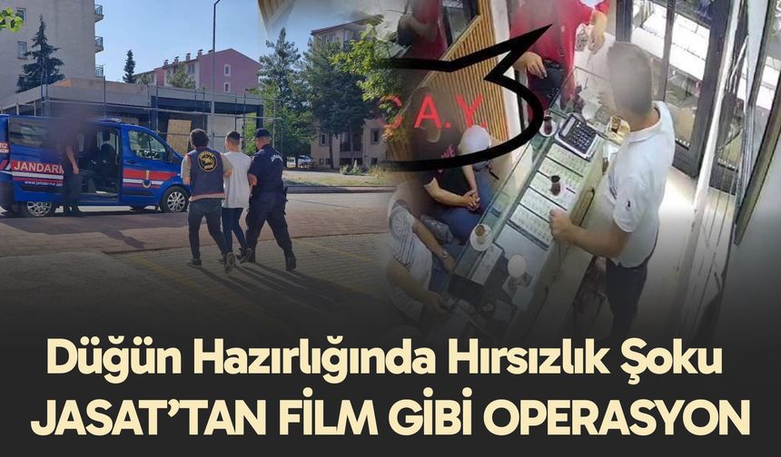 Düğün Hazırlığında Hırsızlık Şoku: JASAT’tan Film Gibi Operasyon