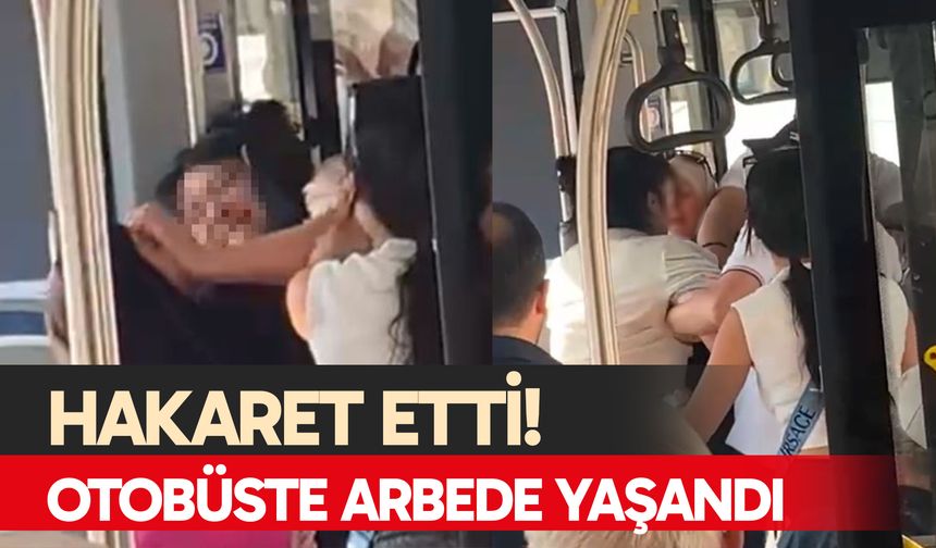 Otobüste arbede yaşandı!