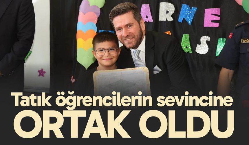 Tatık öğrencilerin sevincine ortak oldu
