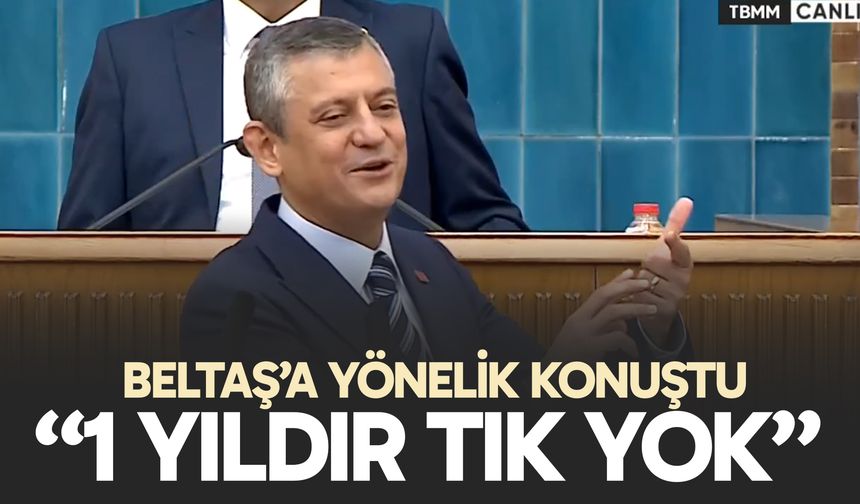 CHP Genel Başkanı Özel, BELTAŞ'a yönelik konuştu, "1 yıldır tık yok"