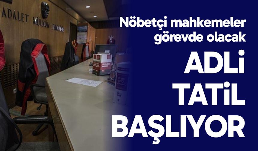 Adli tatil başlıyor