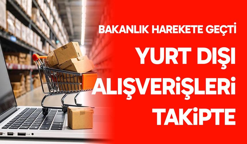 Yurt dışı alışverişleri takipte