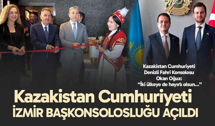 Kazakistan Cumhuriyeti İzmir Başkonsolosluğu Açıldı