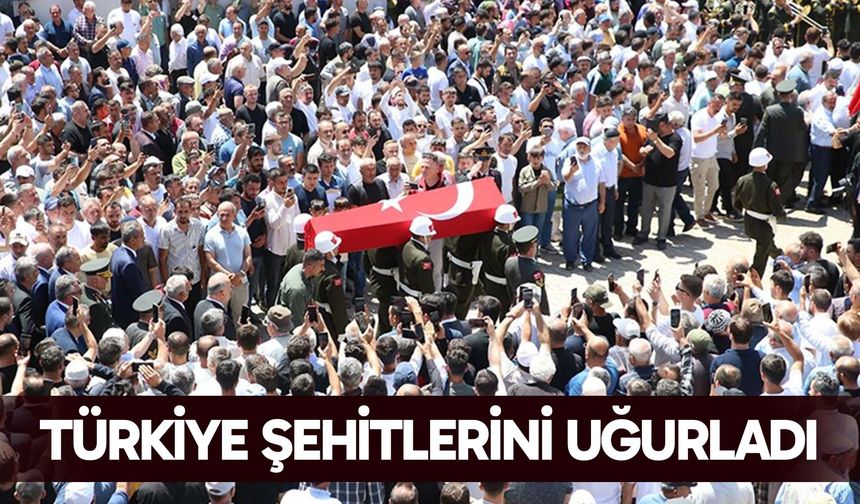 Türkiye şehitlerini uğurladı