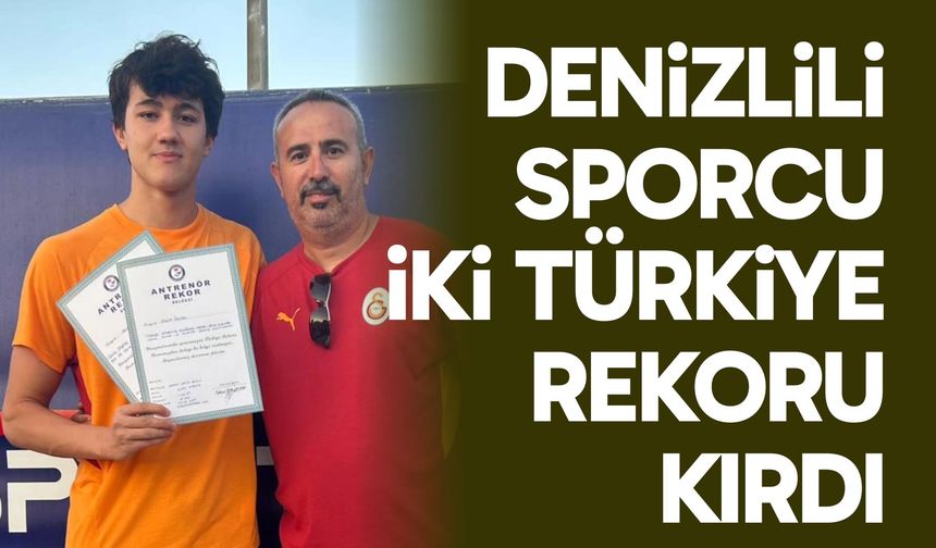 Denizlili sporcu iki Türkiye rekoru kırdı