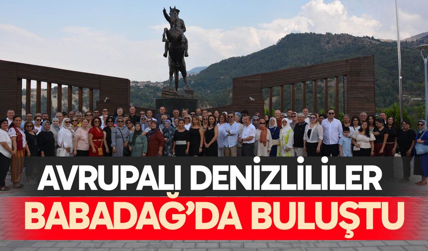 Avrupalı Denizlililer Babadağ’da buluştu