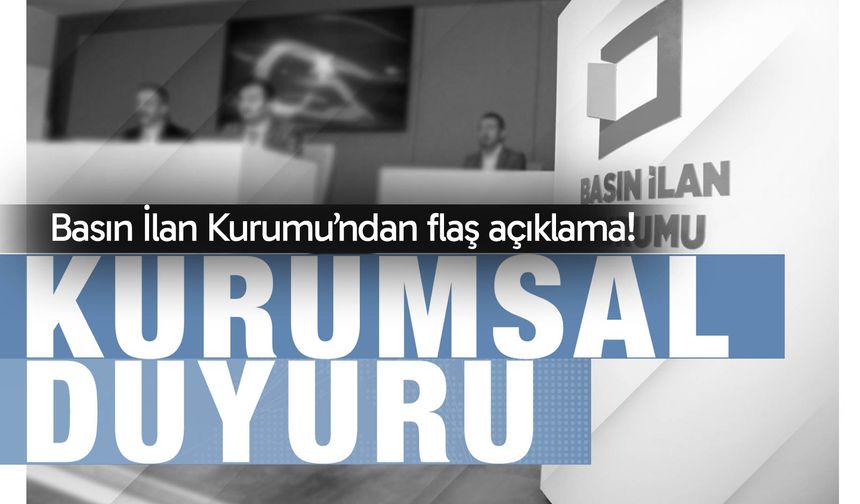 Basın İlan Kurumu’ndan flaş açıklama…