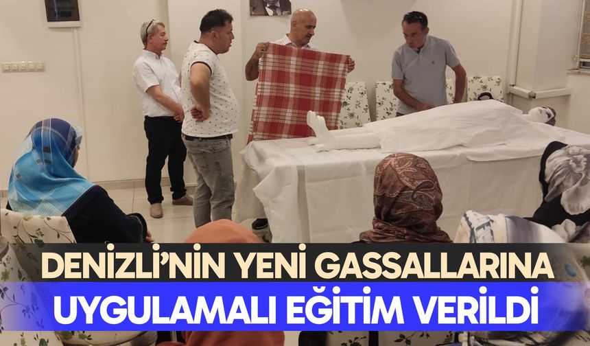 Denizli’nin yeni gassallarına uygulamalı eğitim verildi