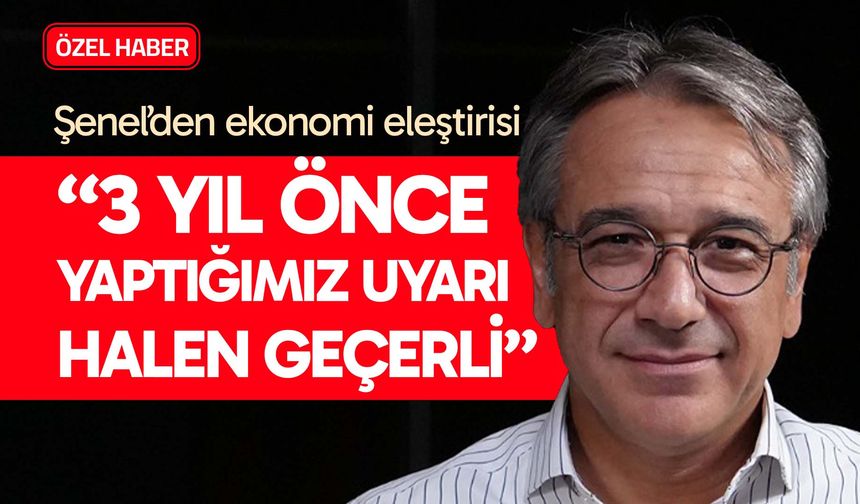 GESİFED Yönetim Kurulu Üyesi Şenel ekonomiyi değerlendirdi