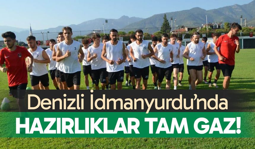 Denizli İdmanyurdu’nda hazırlıklar tam gaz!