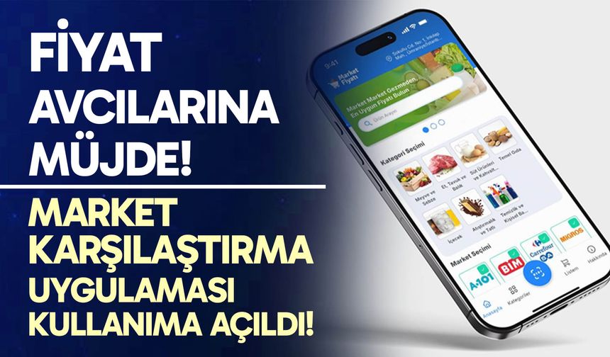 Market Karşılaştırma Uygulaması Kullanıma Açıldı!