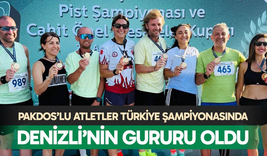 Pakdos’lu Atletler Türkiye Şampiyonasında Denizli’nin Gururu oldu