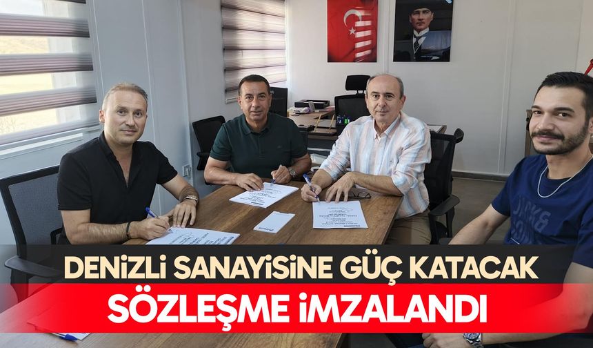 Denizli sanayisine güç katacak sözleşme imzalandı