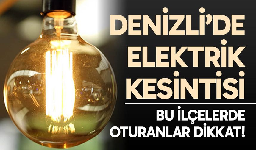 Denizli'de elektrik kesintisi - 14 Aralık 2025