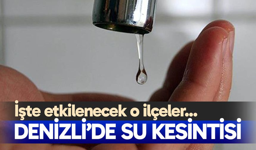 Denizli'de su kesintisi - 11 Kasım 2025