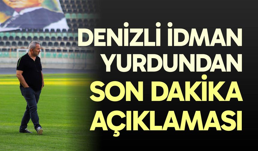 Denizli İdman Yurdundan son dakika açıklaması