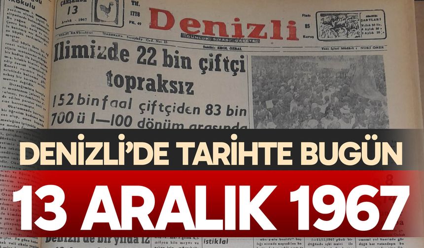 Denizli’de Tarihte Bugün – 13 Aralık 1967