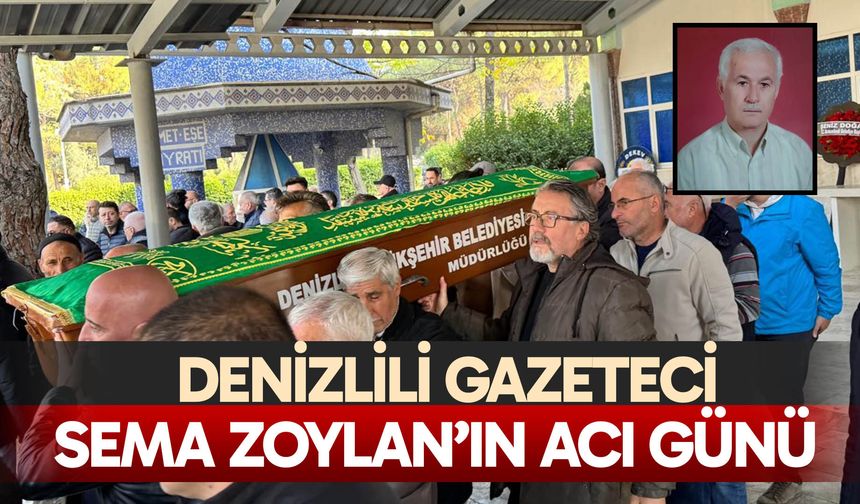 Denizlili gazeteci Sema Zoylan’ın acı günü