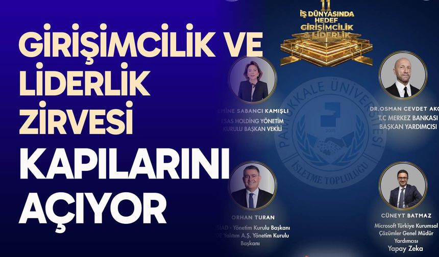 Girişimcilik ve liderlik zirvesi kapılarını açıyor