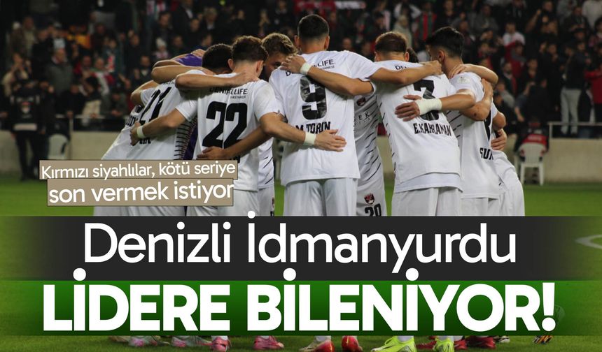 Denizli İdmanyurdu lidere bileniyor!