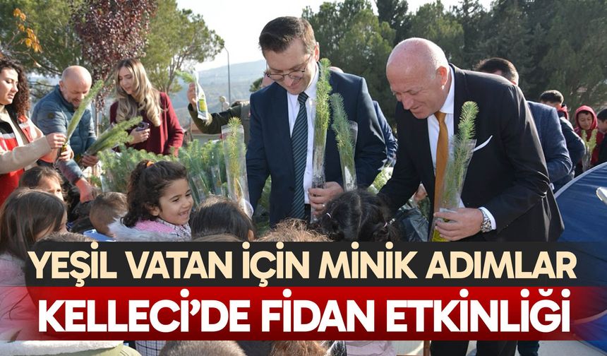 Yeşil vatan için minik adımlar: Kelleci'de fidan etkinliği
